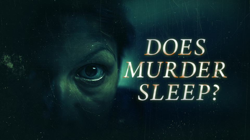 Does Murder Sleep? - Investigation Discovery