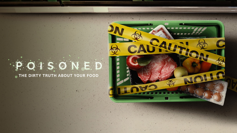 Poisoned: The Dirty Truth About Your Food - Netflix