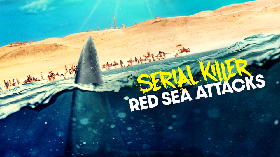 Serial Killer: Red Sea Attacks - Discovery Channel