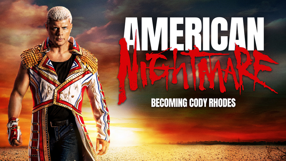 American Nightmare: Becoming Cody Rhodes - Peacock