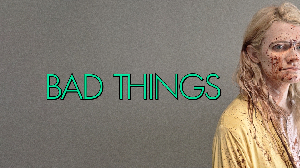 Bad Things - Shudder