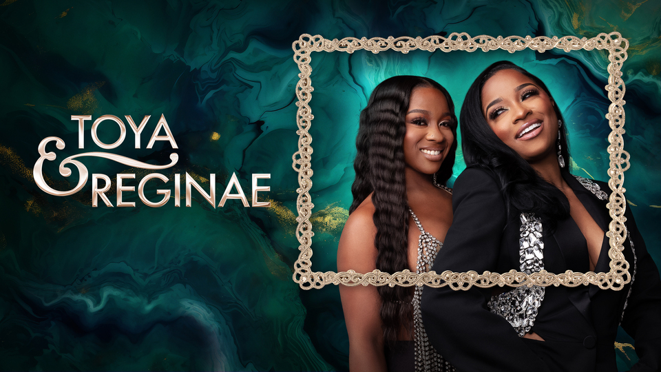 Toya & Reginae - We TV