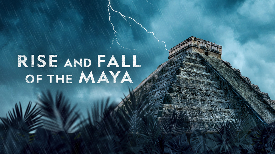 The Rise and Fall of the Maya - Nat Geo