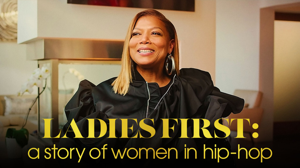 Ladies First: A Story of Women in Hip-Hop - Netflix