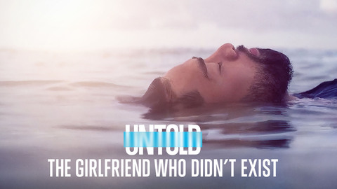 Untold: The Girlfriend Who Didn't Exist