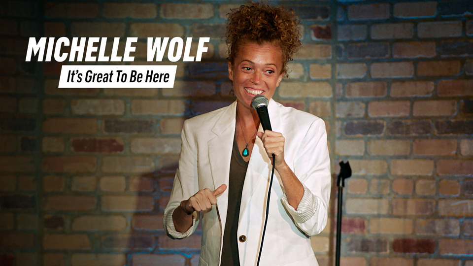 Michelle Wolf: It's Great to Be Here - Netflix