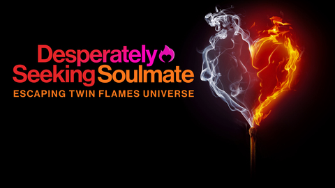 Desperately Seeking Soulmate: Escaping Twin Flames Universe