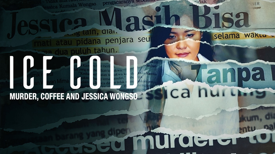 Ice Cold: Murder, Coffee and Jessica Wongso - Netflix
