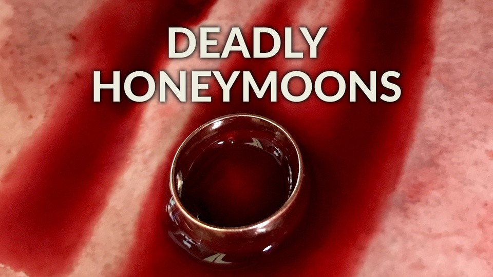 Deadly Honeymoons - Investigation Discovery