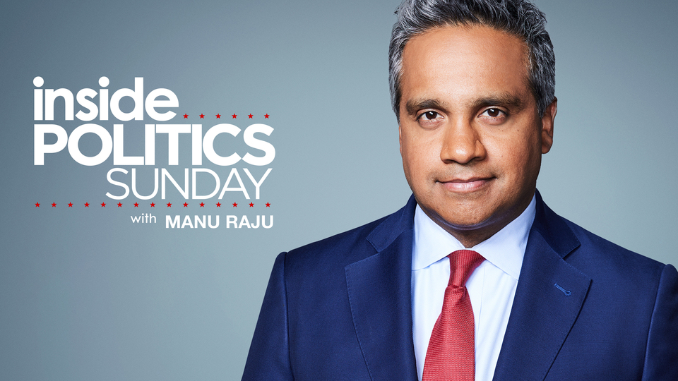 Inside Politics with Manu Raju - CNN