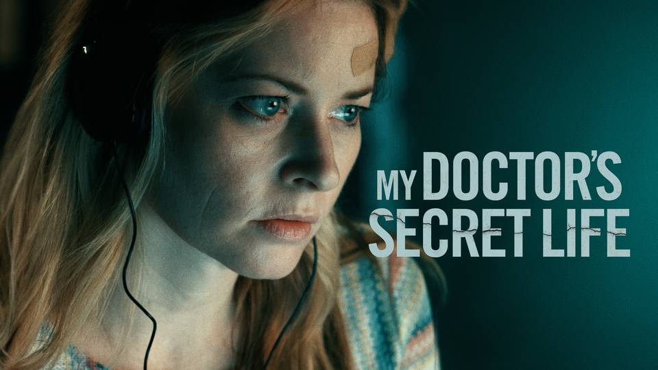 My Doctor's Secret Life - Lifetime Movie Network