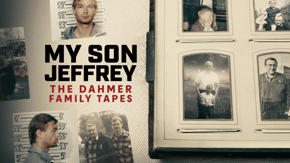 My Son Jeffrey: The Dahmer Family Tapes - FOX Nation