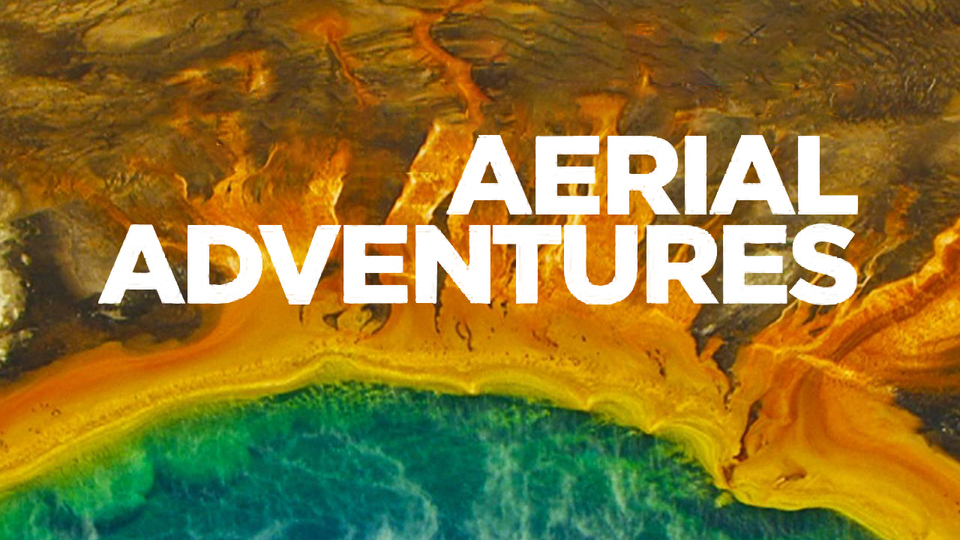 Aerial Adventures - Smithsonian Channel