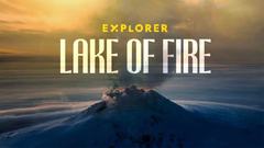 Explorer: Lake of Fire - Nat Geo