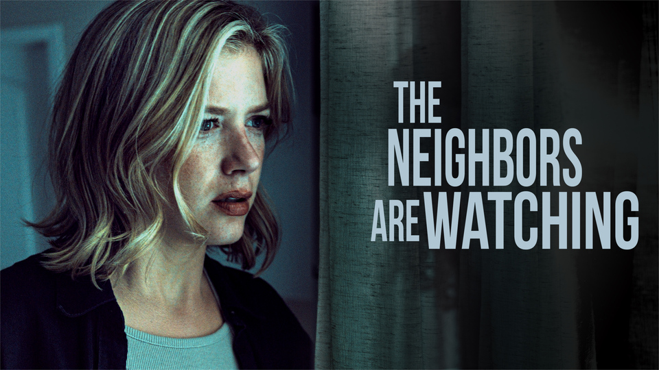 The Neighbors Are Watching - Lifetime