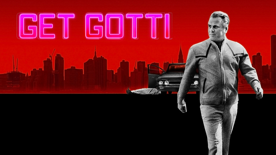 Get Gotti - Netflix