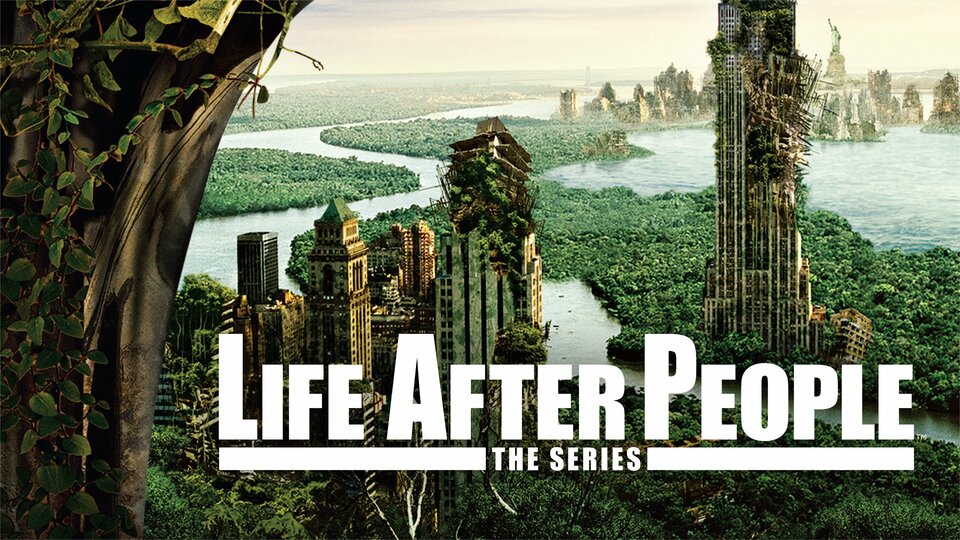 Life After People - History Channel
