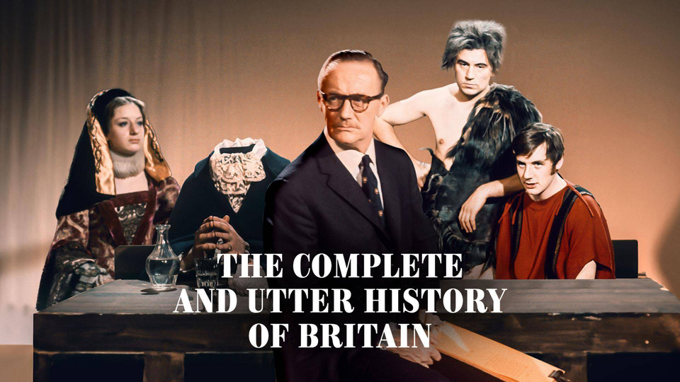 The Complete and Utter History of Britain - 