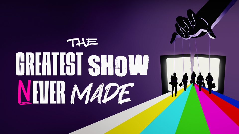 The Greatest Show Never Made - Amazon Prime Video