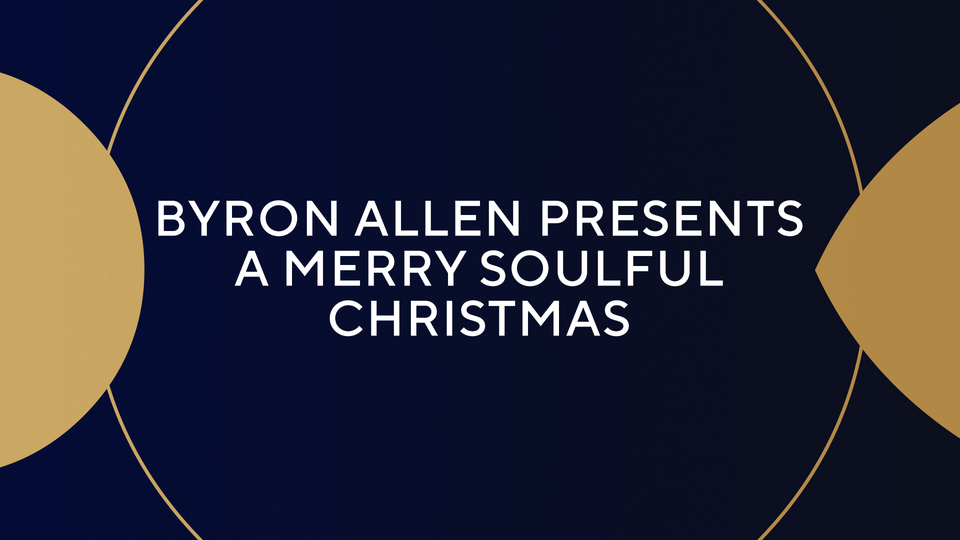 Byron Allen Presents A Merry Soulful Christmas - CBS