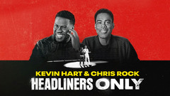 Kevin Hart & Chris Rock: Headliners Only - Netflix