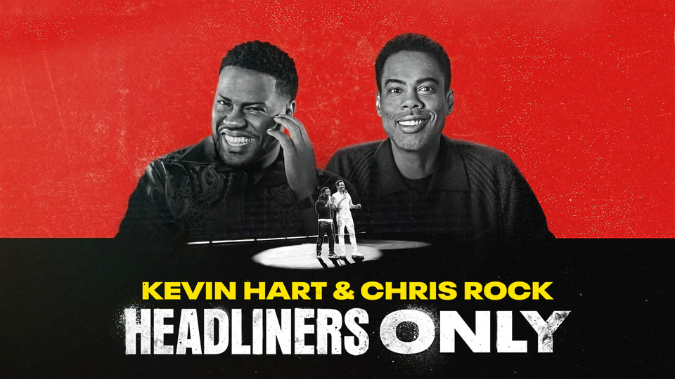 Kevin Hart & Chris Rock: Headliners Only - Netflix