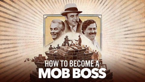 How to Become a Mob Boss