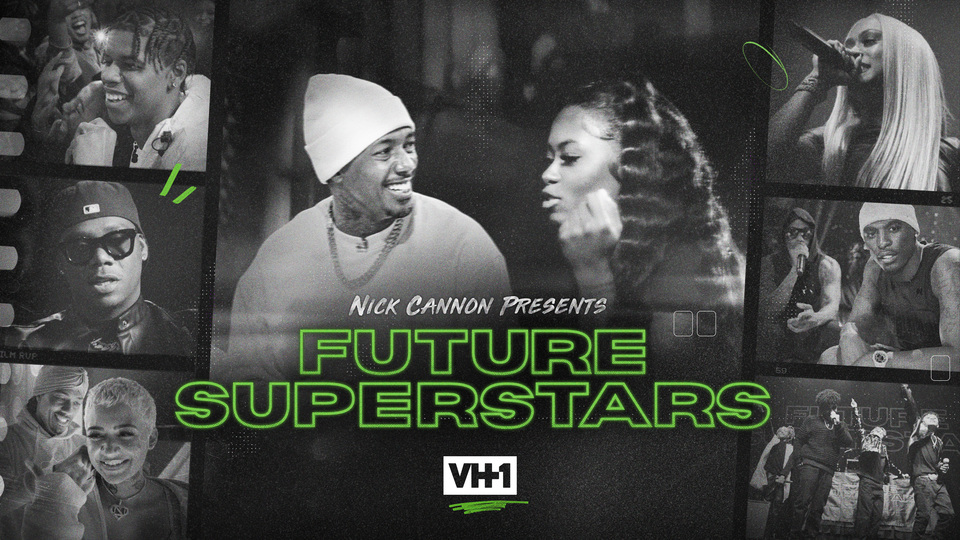Nick Cannon Presents: Future Superstars - VH1
