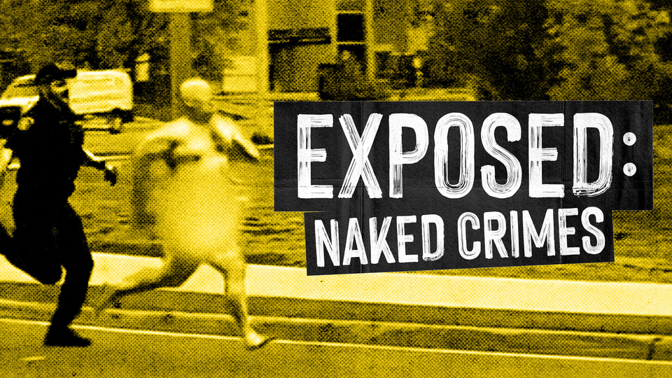 Exposed: Naked Crimes - Investigation Discovery