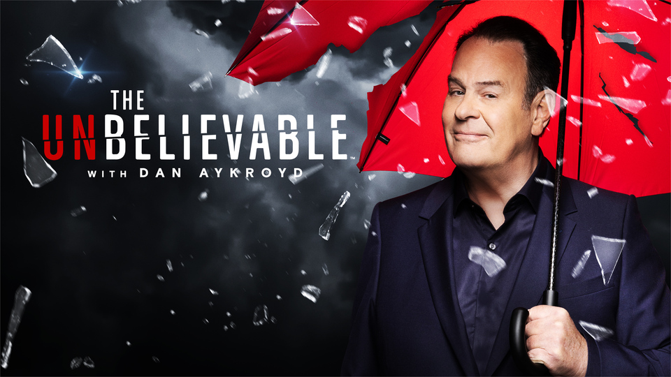 The UnBelievable With Dan Aykroyd - History Channel