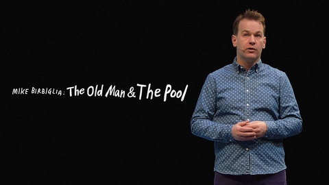 Mike Birbiglia: The Old Man and the Pool