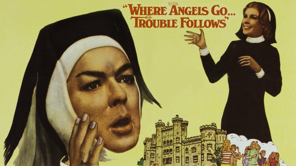 Where Angels Go, Trouble Follows - 