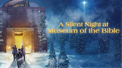 A Silent Night at Museum of the Bible