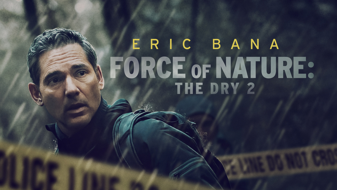 Force of Nature: The Dry 2 - Movie - Where To Watch