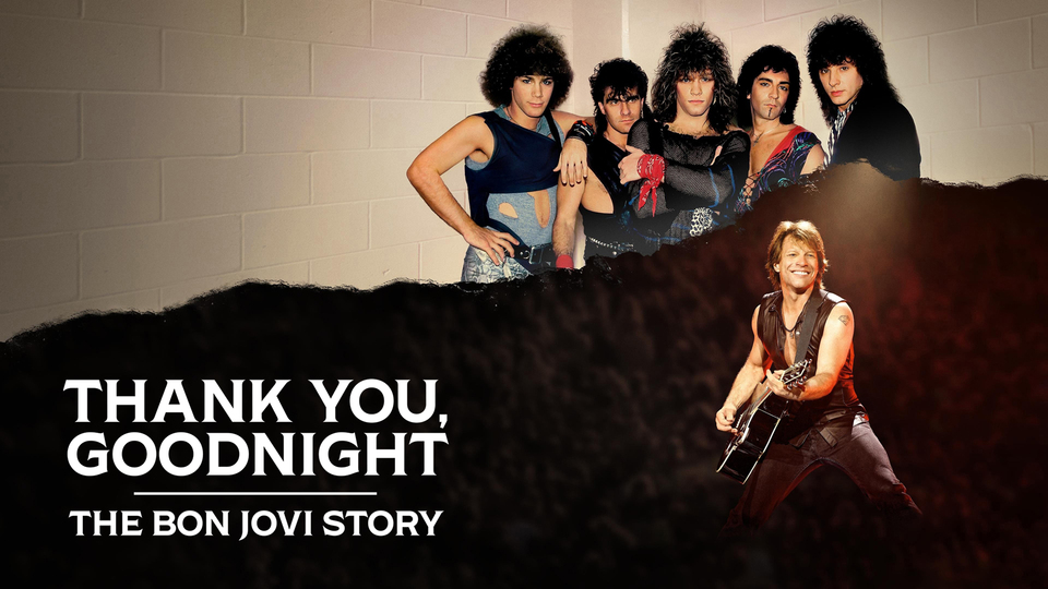 Thank You, Goodnight: The Bon Jovi Story - Hulu