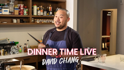 Dinner Time Live with David Chang