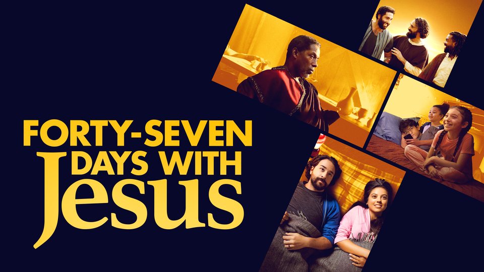 Forty-Seven Days With Jesus - Great American Family
