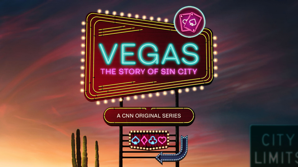 Vegas: The Story of Sin City - CNN