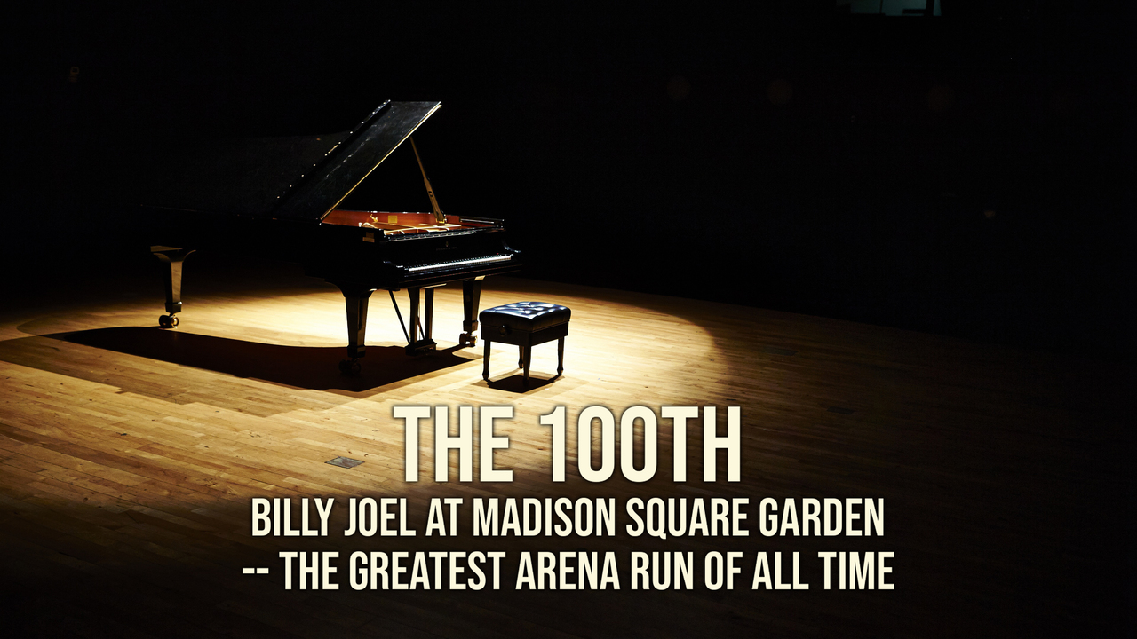 The 100th Billy Joel at Madison Square Garden CBS Special