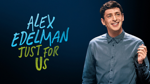 Alex Edelman: Just for Us