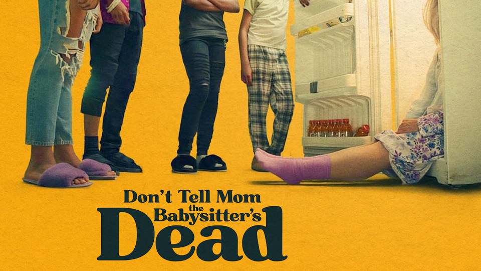 Don't Tell Mom the Babysitter's Dead (2024) - 
