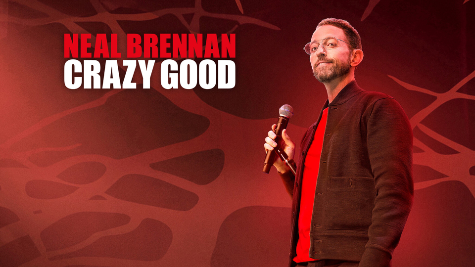 Neal Brennan: Crazy Good - Netflix