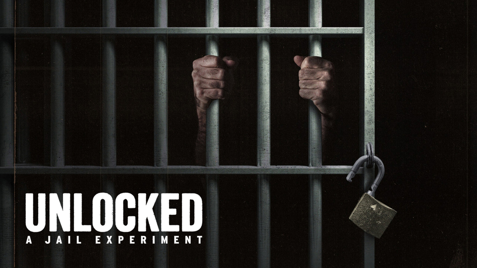 Unlocked: A Jail Experiment - Netflix