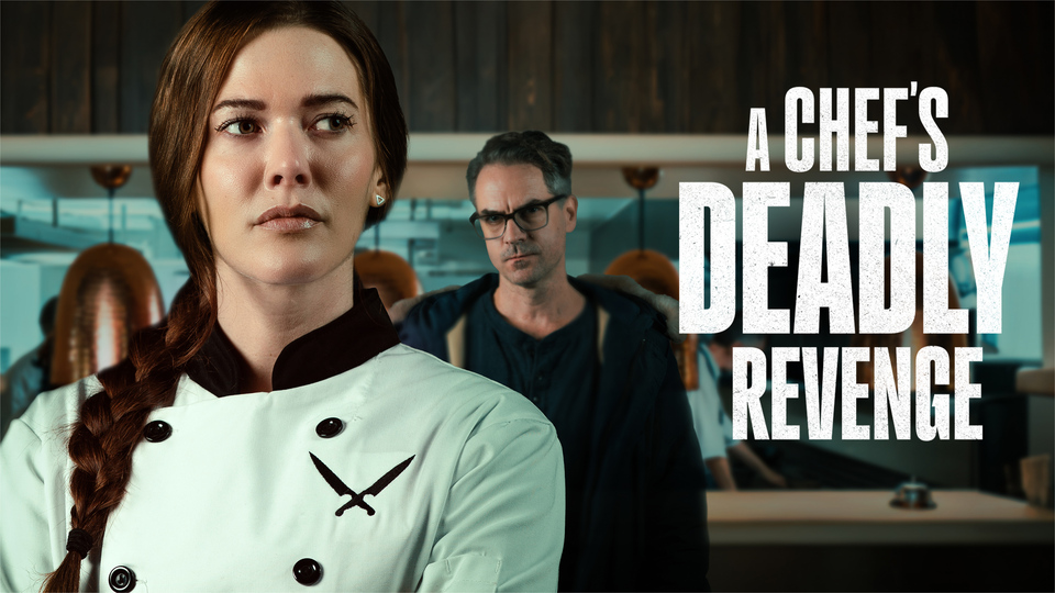 A Chef's Deadly Revenge - Lifetime