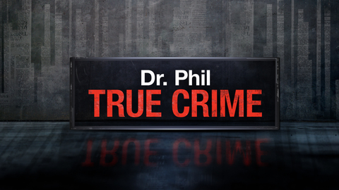 Dr. Phil True Crime
