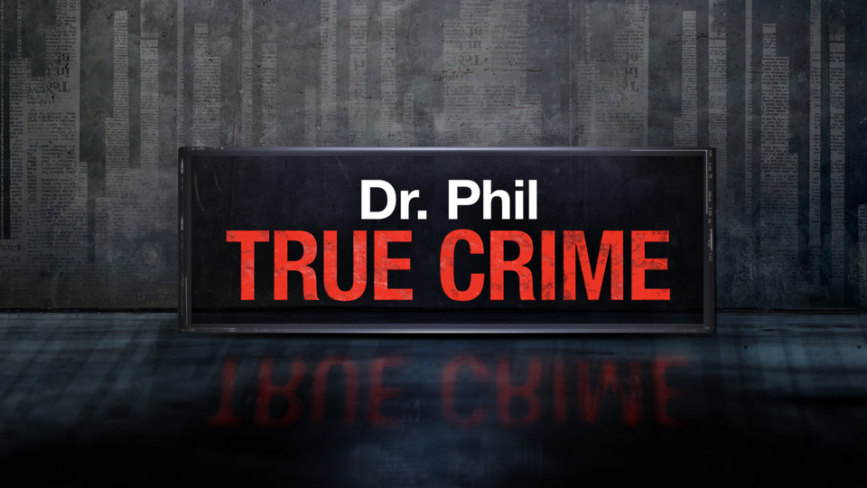 Dr. Phil True Crime - Merit Street
