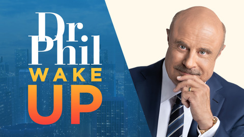 Wake Up With Dr. Phil