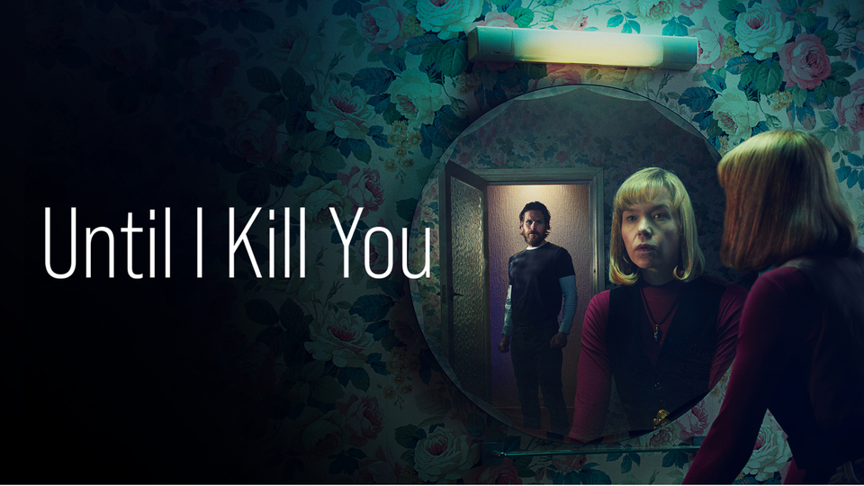 Until I Kill You - BritBox