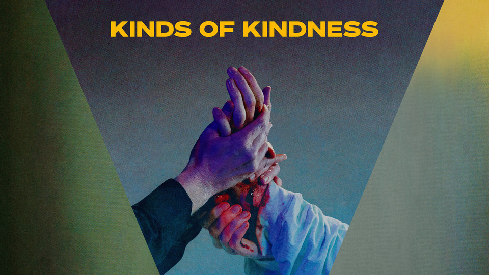 Kinds of Kindness - 