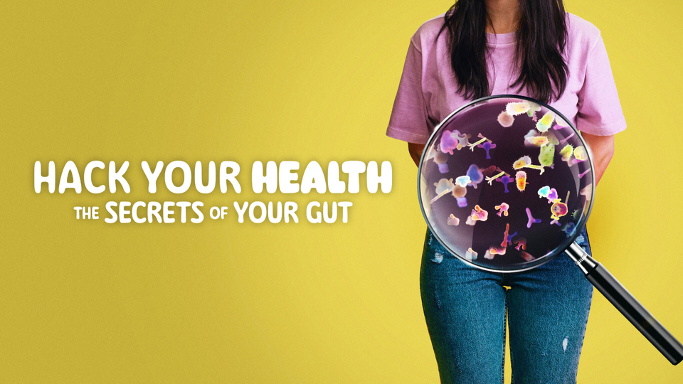 Hack Your Health: The Secrets of Your Gut - Netflix